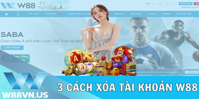 Cách Xóa Tài Khoản W88 Nhanh Chóng, An Toàn 2024 1 3 cách xóa tài khoản W88