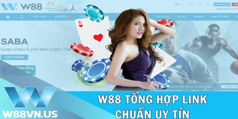 W88 Tổng Hợp Link Chuẩn Mới Nhất, An Toàn Cho Bet Thủ 1 W88 tổng hợp link chuẩn uy tín